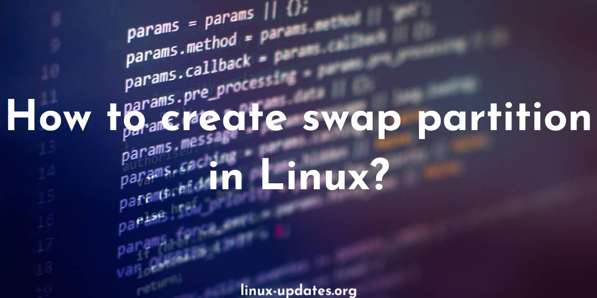 How to create swap partition in Linux?
